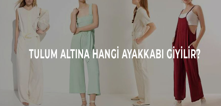 Tulum Altına Hangi Ayakkabı Giyilir?